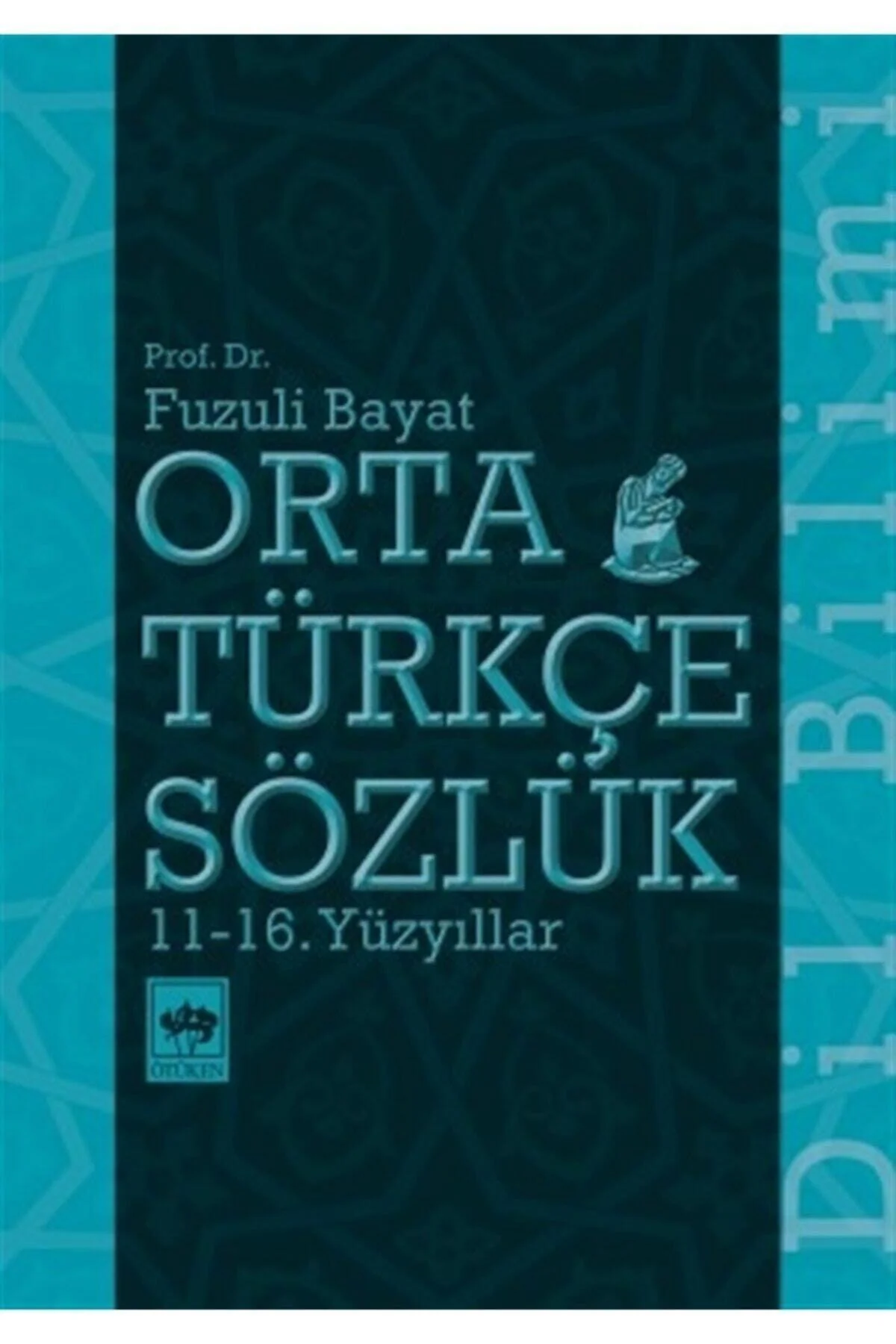 Middle Turkish Dictionary: 11th-16th Century Turkish Words